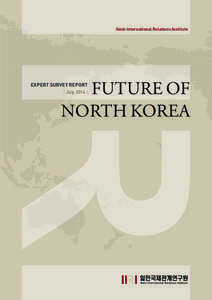 Ilmin International Relations Institute  FUTURE OF NORTH KOREA  EXPERT SURVEY REPORT