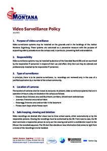 Video Surveillance Policy July[removed]Purpose of video surveillance Video surveillance systems may be installed on the grounds and in the buildings of the Institut Montana Zugerberg. These systems are conceived as a pre