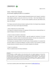 00 March 15, 2011 Tohoku - Pacific Ocean Earthquake Announcement regarding the effect on our operations Tokyo, Japan, March 15, 2011－Obayashi Corporation (hereinafter referred to as the “Company”), would like to