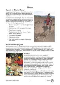 Kenya Impacts of Climate Change Drought is a normal hazard of life in arid and semi-arid regions, but Kenya has recently experienced its worst drought for 20 years, leaving 11 million in need of food and water.