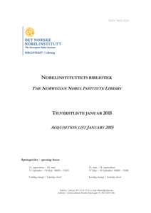 ISSN: [removed]NOBELINSTITUTTETS BIBLIOTEK THE NORWEGIAN NOBEL INSTITUTE LIBRARY  TILVEKSTLISTE JANUAR 2015