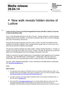 Media release[removed]New walk reveals hidden stories of Ludlow Ludlow has been chosen by the Royal Geographical Society (with IBG) to feature in its series