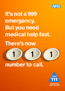 It’s not a 999 emergency. But you need