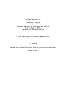 The Department’s Office of Intelligence and Analysis realigned its analytic cadre in late 2006 and created a branch focused exclusively on radicalization in the homeland