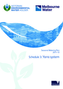 Seasonal Watering Plan 2011–12 Schedule 3: Yarra system  Schedule 3: