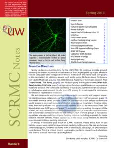 The mission of the UW Stem Cell and Regenerative Medicine Center is to advance the science of stem cell biology and foster breakthroughs in regenerative medicine through faculty interactions, research