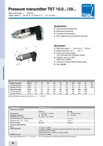 Pressure transmitter TST 10.0... / 20... Measuring range -1 … 1000 bar Output signal 4 … 20 mA (2- or 3-wire) or 0 … 10 V (3-wire) Applications n