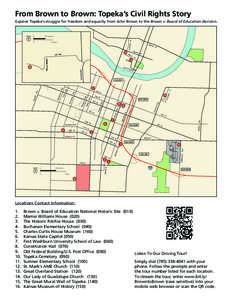 From Brown to Brown: Topeka’s Civil Rights Story Explore Topeka’s struggle for freedom and equality from John Brown to the Brown v. Board of Education decision. .25 Kilometers  .25 Miles