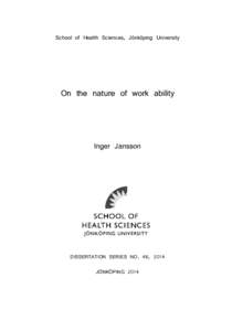 School of Health Sciences, Jönköping University  On the nature of work ability Inger Jansson