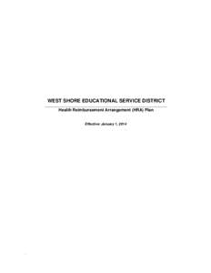 WEST SHORE EDUCATIONAL SERVICE DISTRICT _________________________________________________________________ Health Reimbursement Arrangement (HRA) Plan  Effective: January 1, 2014