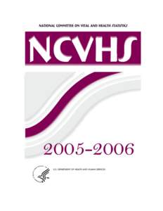 Foreword  This biennial report provides a broad overview of the roles, respon­ sibilities, and accomplishments of the National Committee on Vital and Health Statistics (NCVHS). It also affords a glimpse of the inner w