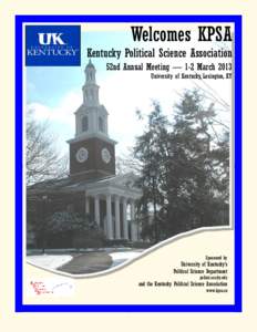 Welcomes KPSA Kentucky Political Science Association 52nd Annual Meeting — 1-2 March 2013 University of Kentucky, Lexington, KY  Sponsored by