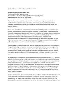 Spectrum Management: Text of Executive Memorandum Released by the Whitehouse June 5, 2003 Presidential Memo on Spectrum Policy Memorandum for the Heads of Executive Departments and Agencies Subject: Spectrum Policy for t