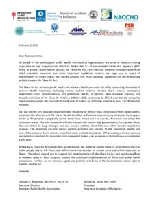 February 2, 2012  Dear Representative: On behalf of the undersigned public health and medical organizations, we write to state our strong opposition to any Congressional effort to hinder the U.S. Environmental Protection