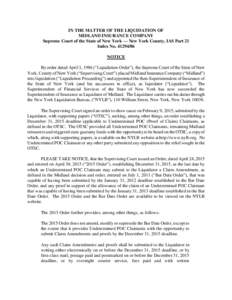 IN THE MATTER OF THE LIQUIDATION OF MIDLAND INSURANCE COMPANY Supreme Court of the State of New York — New York County, IAS Part 21 Index NoNOTICE By order dated April 3, 1986 (“Liquidation Order”), the 