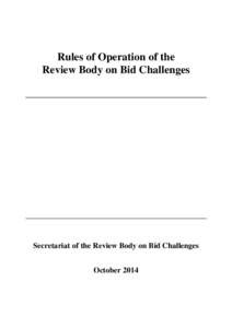 Rules of Operation of the Review Body on Bid Challenges Secretariat of the Review Body on Bid Challenges October 2014