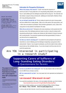 Information for Prospective Participants: What is the purpose of the research? To learn more about the experience of parents and carers of Young people with a of a long-standing eating disorder, with a particular focus o