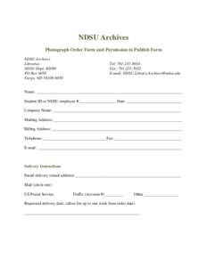 NDSU Archives Photograph Order Form and Permission to Publish Form NDSU Archives Libraries NDSU Dept. #2080 PO Box 6050