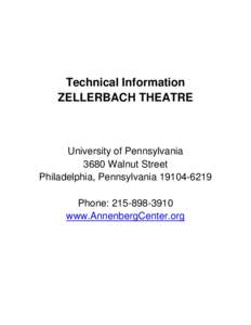 Technical Information ZELLERBACH THEATRE University of Pennsylvania 3680 Walnut Street Philadelphia, Pennsylvania