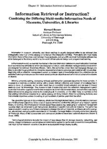 Chapter 35 Information Retrieval or Instruction?  Information Retrieval or Instruction? Combining the Differing Multi-media Information Needs of Museums, Universities, & Libraries Howard Besser