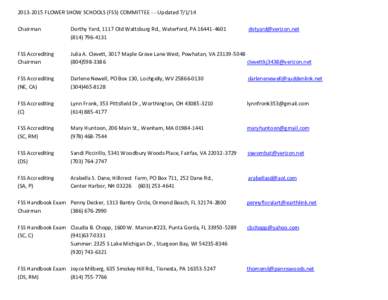 [removed]FLOWER SHOW SCHOOLS (FSS) COMMITTEE - - Updated[removed]Chairman Dorthy Yard, 1117 Old Wattsburg Rd., Waterford, PA[removed][removed]