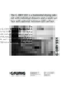 G-DRY 551  The G-DRY 551 is a horizontal drying cabinet with individual drawers and a work surface with optional luminous LED surface Grünig-Interscreen AG Ringgenmatt 14