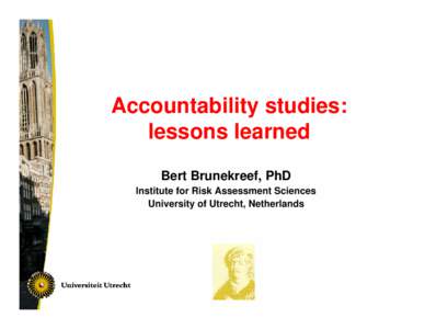 Accountability studies: lessons learned Bert Brunekreef, PhD Institute for Risk Assessment Sciences University of Utrecht, Netherlands