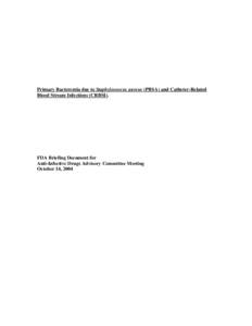 Primary Bacteremia due to Staphylococcus aureus (PBSA) and Catheter-Related Blood Stream Infections (CRBSI). FDA Briefing Document for Anti-Infective Drugs Advisory Committee Meeting October 14, 2004