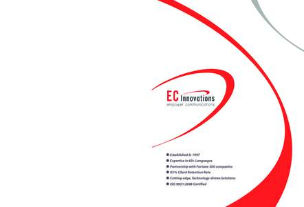 ● Established in 1997 ● Expertise in 60+ Languages ● Partnership with Fortune 500 companies ● 95% Client Retention Rate ● Cutting-edge, Technology-driven Solutions ● ISO 9001:2008 Certified