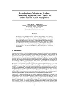 Learning from Neighboring Strokes: Combining Appearance and Context for Multi-Domain Sketch Recognition Tom Y. Ouyang Randall Davis Computer Science and Artificial Intelligence Laboratory