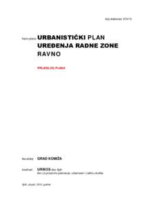 broj elaborataNaziv plana: URBANISTIČKI PLAN UREĐENJA RADNE ZONE