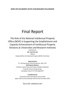 WIPO-JPO SIX-MONTH STUDY CUM-RESEARCH FELLOWSHIP  Final Report The Role of the National Intellectual Property Office (NOIP) in Supporting the Establishment and Capacity Enhancement of Intellectual Property