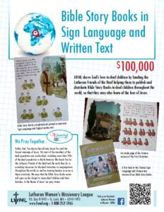 Bible Story Books in Sign Language and Written Text $100,000  LWML shows God’s love to deaf children by funding the