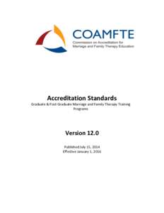 Accreditation Standards Graduate & Post-Graduate Marriage and Family Therapy Training Programs Version 12.0 Published July 15, 2014