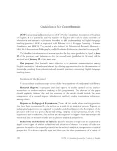 Guidelines for Contributors HOW is a biannual publication led by ASOCOPI, the Colombian Association of Teachers of English. It is a journal by and for teachers of English who wish to share outcomes of educational and res