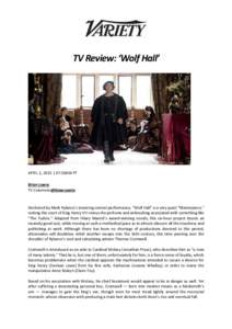 TV Review: ‘Wolf Hall’  APRIL 1, 2015 | 07:30AM PT Brian Lowry TV Columnist@blowryontv