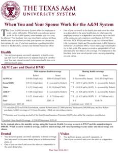 When You and Your Spouse Work for the A&M System  T he Texas A&M University System offers its employees a wide variety of benefits. When both you and your spouse