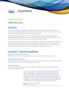 Solution Overview  CPA Services Overview CPA and consulting firms operate within an environment of high expectations from both its clients and the external public. Regardless of size, CPA firms are always looking for new