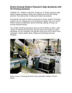 Rollem Exceeds Modern Postcard’s High Standards with TR Finishing Systems Carlsbad, CA – Modern Postcard’s 75,000 sq. ft. facility produces high quality postcard products along with related items and full mailing s