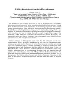 M ultiferroics and skyrmions as derived from helimangets Yoshinori Tokura1,2,3 Department of Applied Physics, University of Tokyo, Tokyo[removed], Japan 2 ERATO Multiferroics Project, JST, Tokyo[removed], Japan 3