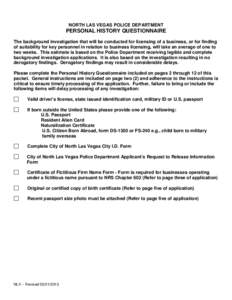 NORTH LAS VEGAS POLICE DEPARTMENT  PERSONAL HISTORY QUESTIONNAIRE The background investigation that will be conducted for licensing of a business, or for finding of suitability for key personnel in relation to business l