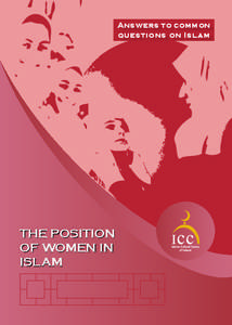 Answers to common questions on Islam THE POSITION OF WOMEN IN ISLAM