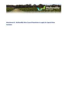Attachment 8 : Wollondilly Shire Council Resolution to apply for Special Rate Variation WOLLONDILLY SHIRE COUNCIL Minutes of the Ordinary Meeting of Wollondilly Shire Council held in the Council Chamber, 62-64 Menangle 