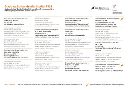 Graduate School Gender Studies FS18 Graduate School Gender Studies Universität Bern & interuniversitäres Doktoratsprogramm Gender Studies Schweiz Interdisziplinäres Zentrum für Geschlechterforschung (IZFG)