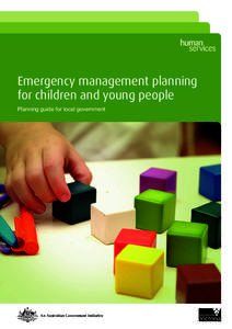 Emergency management planning for children and young people Planning guide for local government Emergency management planning for children and young people