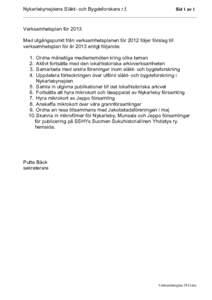 Nykarlebynejdens Släkt- och Bygdeforskare r.f.  Sid 1 av 1 Verksamhetsplan för 2013 Med utgångspunkt från verksamhetsplanen för 2012 följer förslag till