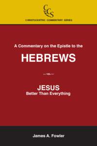 CHRISTOCENTRIC COMMENTARY SERIES  A Commentary on the Epistle to the HEBREWS k