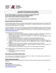 Association of Canadian Community Colleges Recognition of Learning Affinity Group (ROL-AG) Do you need information on how Canada’s Colleges are implementing PLAR? Do you want to network with others involved in PLAR pra