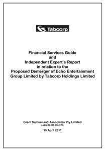 Financial Services Guide and Independent Expert’s Report in relation to the Proposed Demerger of Echo Entertainment Group Limited by Tabcorp Holdings Limited
