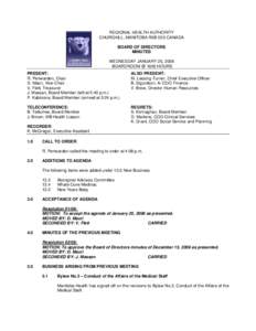 REGIONAL HEALTH AUTHORITY CHURCHILL, MANITOBA R0B 0E0 CANADA BOARD OF DIRECTORS MINUTES WEDNESDAY JANUARY 25, 2006 BOARDROOM @ 1600 HOURS